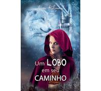 Um Lobo em seu Caminho: 2 (As Crônicas Do País Das Fadas)