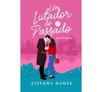 Um Lutador do Passado: Love Travellers