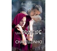 Um Príncipe para Chapeuzinho: 1 (As Crônicas Do País Das Fadas)