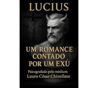 Um Romance Contado por um Exú: Lúcius
