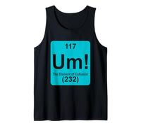 Um The Element of Confusion Funny Periodic Table Chemistry Tank Top