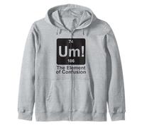 Um The Element of Confusion Funny Periodic Table Chemistry Zip Hoodie