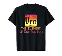 Um The Element Of Confusion T-Shirt