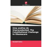 Uma análise de Unprecedented: The Constitutional Challenge to Obamacare