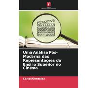 Uma Análise Pós-Moderna das Representações do Ensino Superior no Cinema