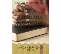 UMA CHAMADA MISSIONÁRIA: A VIDA A SERVIÇO DE DEUS
