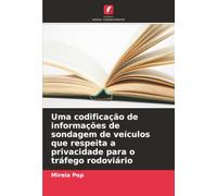 Uma codificação de informações de sondagem de veículos que respeita a privacidade para o tráfego rodoviário