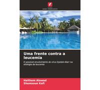 Uma frente contra a leucemia: O possível envolvimento do vírus Epstein-Barr na etiologia da leucemia