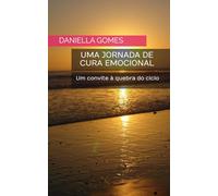 UMA JORNADA DE CURA EMOCIONAL: Um convite à quebra do ciclo