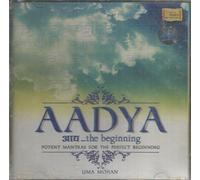 Uma Mohan - Aadya...The Beginning - Potent Mantras For The Perfect Beginning (Uma Mohan)