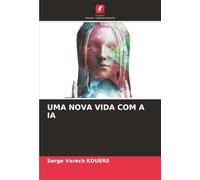 UMA NOVA VIDA COM A IA
