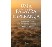 Uma Palavra de Esperança: Devocional Diário para Momentos Difíceis