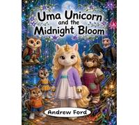Uma Unicorn and the Midnight Bloom (Little by Little)