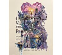Uma Vida com Propósitos: Mulher, Você Nasceu Para Mais!: Você é mais do que aquilo que viveu. Mais do que aquilo que perdeu. Mais do que aquilo que disseram sobre você. Em Deus, você nasceu para mais.