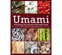 Umami: Unlocking the Secrets of the Fifth Taste (Arts & Traditions of the Table: Perspectives on Culinary History) (Arts and Traditions of the Table: Perspectives on Culinary History)