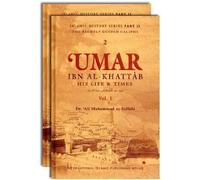 'Umar Ibn Al khattab : His Life and Times (Volumes 1 and 2)