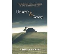 Umarrah & George: Friendship and conflict in Van Diemen's Land: 0