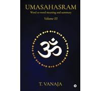 UMASAHASRAM VOLUME 3: Word to word meaning and summary