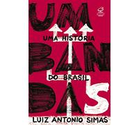 Umbandas: Uma história do Brasil