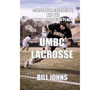 UMBC Lacrosse: Constraint, Credibility, and the Work of Earning Place (The Sacred Game)