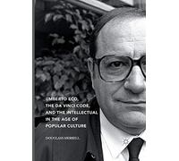Umberto Eco, The Da Vinci Code, and the Intellectual in the Age of Popular Culture
