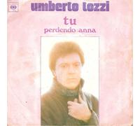Umberto Tozzi - Tu / Perdendo Anna