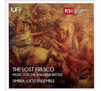 Umbra Lucis Ensemble : The Lost Fresco: Music for the Anghiari Battle CD (2019)