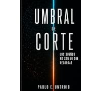 Umbral de corte: Los sueños no son lo que recordas