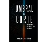 Umbral de corte: Los sueños no son lo que recordas