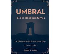 Umbral: El eco de lo que fuimos
