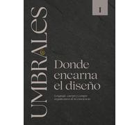 Umbrales Libro I Donde encarna el diseño: Lenguaje, cuerpo y campo: arquitectura de la conciencia