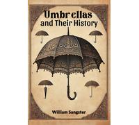 Umbrellas and Their History (Edition2024)