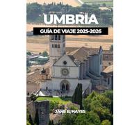 UMBRIA GUÍA DE VIAJE 2025-2026