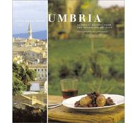 Umbria: Regional Recipes from the Heartland of Italy