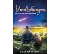Umdrehungen - Das Leben schreitet voran: Eine unabhängig lesbare Kurzgeschichtensammlung, die sich als zusammenhängende generationsumspannende Geschichte entpuppt