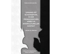 Umgang mit Schamgefühl in der pädagogischen Arbeit im interkulturellen Kontext (Adler vs. Drache)