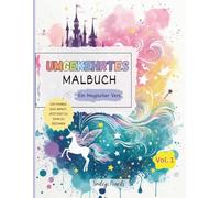 Umgekehrtes Malbuch: Ein Magischer Vers (Vol. 1) - Das Buch bringt die Farben, du bringst die Ideen: Magisches Umgekehrtes Malbuch für Kinder (Magische Welt der Umgekehrten Malbücher)