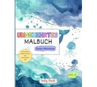 Umgekehrtes Malbuch: Ozean-Abenteuer (Vol. 4) - Das Buch bringt die Farben, du bringst die Ideen: Ozean-Abenteuer-Umgekehrtes Malbuch für Kinder (Magische Welt der Umgekehrten Malbücher)