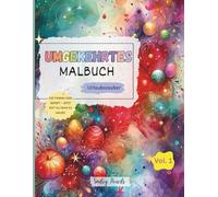 Umgekehrtes Malbuch: Urlaubszauber (Vol. 1) - Die Farben sind bereit, jetzt bist du dran zu zeichnen: Feiertags-Umgekehrtes Malbuch für Kinder (Festliche Magie: Umgekehrte Malbuch-Reihe)