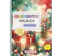 Umgekehrtes Malbuch: Weihnachtszauber (Vol. 2) - Die Farben sind bereit, jetzt bist du dran zu zeichnen: Weihnachts-Umgekehrtes Malbuch für Kinder (Festliche Magie: Umgekehrte Malbuch-Reihe)