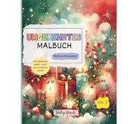 Umgekehrtes Malbuch: Weihnachtszauber (Vol. 2) - Die Farben sind bereit, jetzt bist du dran zu zeichnen: Weihnachts-Umgekehrtes Malbuch für Kinder (Festliche Magie: Umgekehrte Malbuch-Reihe)