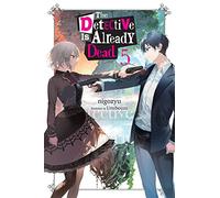 The Detective Is Already Dead, Vol. 5: (DETECTIVE IS ALREADY DEAD NOVEL SC)