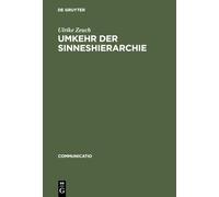 Umkehr der Sinneshierarchie: Herder Und Die Aufwertung Des Tastsinns Seit Der Frühen Neuzeit: 22 (Communicatio)