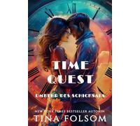 Umkehr des Schicksals: New Adult Zeitreise-Romantasy: Um im Wettlauf gegen die Zeit die Menschheit vor dem Aussterben zu retten, ist die Liebe die einzige Waffe (Time Quest (DE))