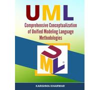 UML: Comprehensive Conceptualization of Unified Modeling Language Methodologies