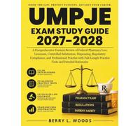UMPJE Exam Study Guide 2027-2028: A Comprehensive Domain Review of Federal Pharmacy Law, Licensure, Controlled Substances, Dispensing, Regulatory ... Practice Tests and Detailed Rationales