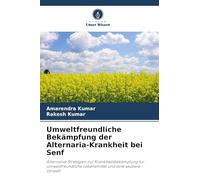 Umweltfreundliche Bekämpfung der Alternaria-Krankheit bei Senf: Alternative Strategien zur Krankheitsbekämpfung für umweltfreundliche Lebensmittel und eine saubere Umwelt
