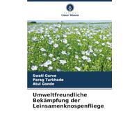 Umweltfreundliche Bekämpfung der Leinsamenknospenfliege