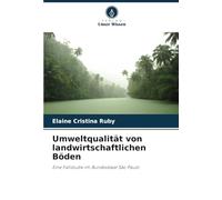 Umweltqualität von landwirtschaftlichen Böden: Eine Fallstudie im Bundesstaat São Paulo