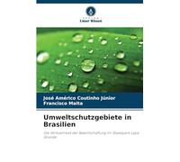 Umweltschutzgebiete in Brasilien: Die Wirksamkeit der Bewirtschaftung im Staatspark Lapa Grande